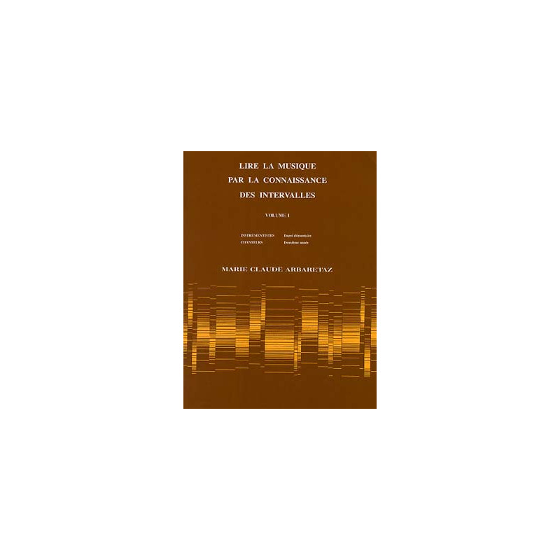 Lire la musique par la connaissance des intervalles - Vol. 1 - ARBARETAZ Marie-Claude