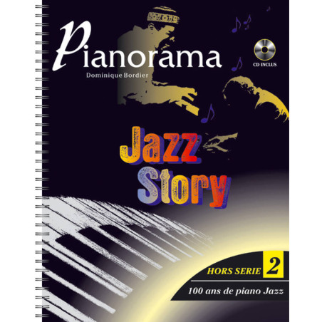 Pianorama Hors-série 2 : Jazz Story 100 ans de piano jazz - Dominique BORDIER