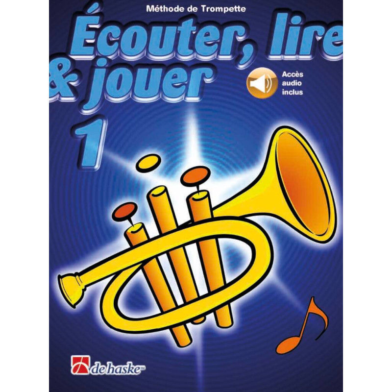 ÉCOUTER, LIRE ET JOUER trompette - Méthode Vol. 1