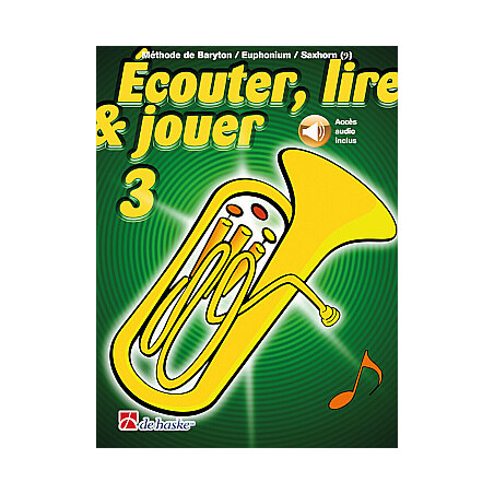 Ecouter, Lire & Jouer 3 Baryton/Euph/Saxhorn Bb BC