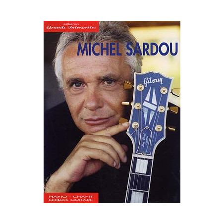 Michele SARDOU - Collection Grands Interprètes - Songbook P/V/G