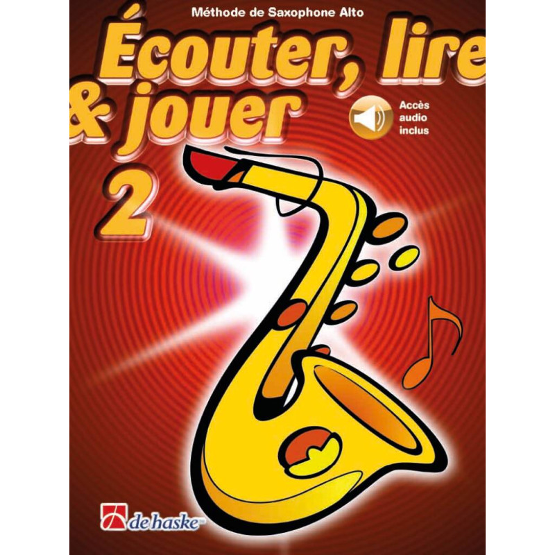 ECOUTER LIRE ET JOUER SAXO ALTO VOL 2 HAL LEONARD