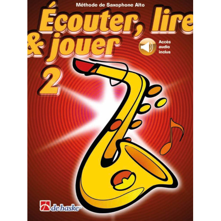 ECOUTER LIRE ET JOUER SAXO ALTO VOL 2 HAL LEONARD