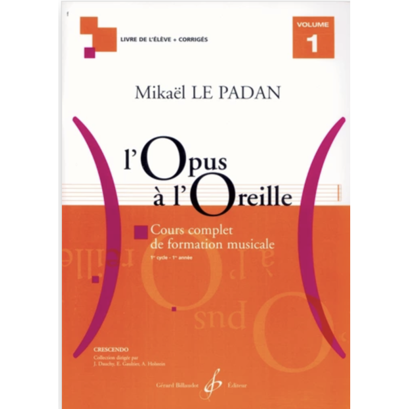L’Opus à l’oreille. Volume 1 Livre de l'élève - Mikaël LE PADAN