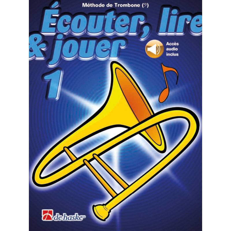 ÉCOUTER, LIRE ET JOUER - Méthode de Trombone (version en clé de fa) avec accès audio Vol. 1