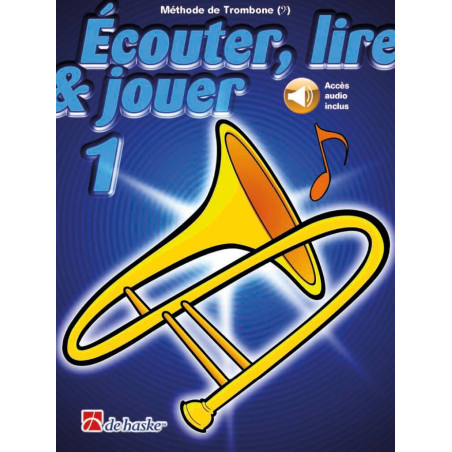 ÉCOUTER, LIRE ET JOUER - Méthode de Trombone (version en clé de fa) avec accès audio Vol. 1