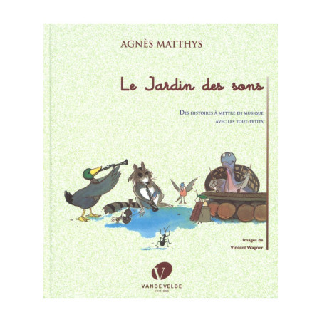 LE JARDIN DES SONS - Agnès MATTHYS